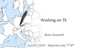 EuroTcl2018: Working on Tk (Rene Zaumseil)