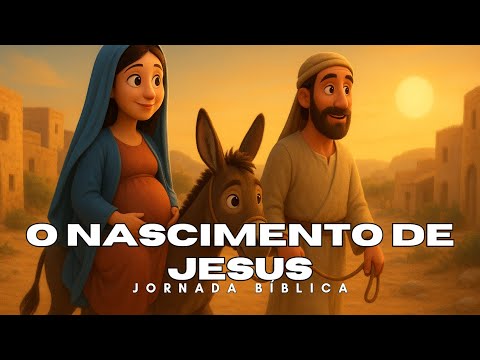 O NASCIMENTO DE JESUS (PARA CRIANÇAS)
