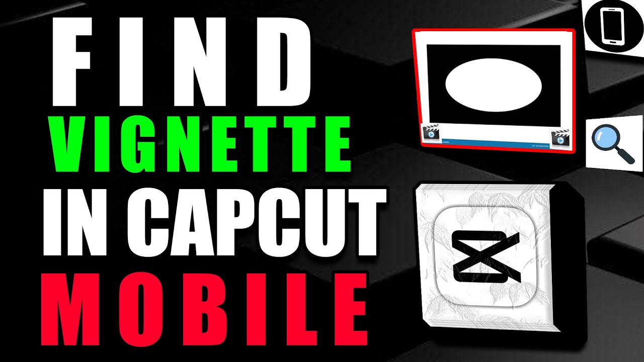How To Find Vignette Capcut Mobile Tutorial (2025)