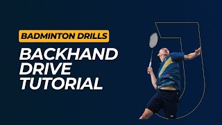 Backhand Drive Badminton Tutorial: Improve Your Game Today!
