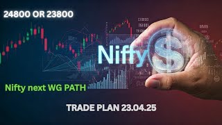 NIFTY INTRADAY TRADE PLAN ,April 23,2025
