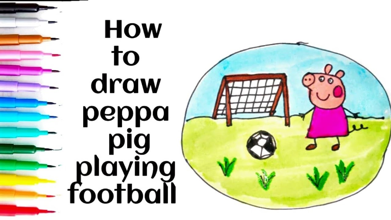 Как нарисовать Свинку Пеппу, играющую в футбол ⚽ | Простой рисунок для детей 