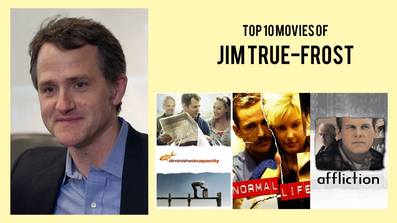 Jim TrueFrost Top 10 Movies of Jim TrueFrost Best 10 Movies of Jim