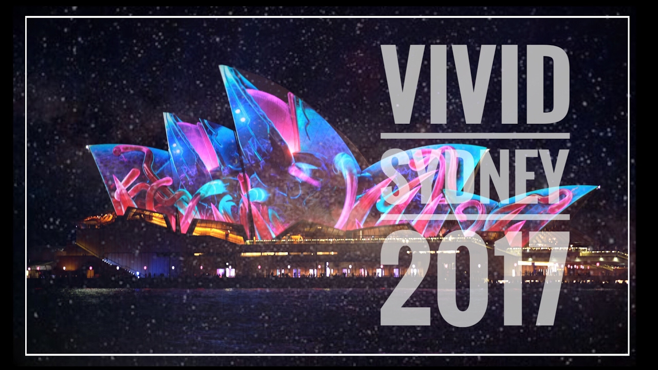 VIVID SYDNEY 2017 | 26 May 2017 | VLOG