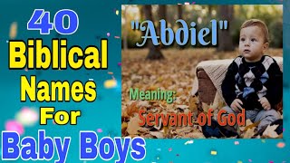 40 BIBLICAL NAMES FOR BABY BOYS WITH MEANINGS
