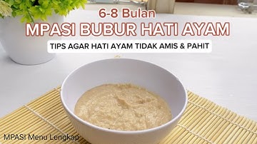 Thumbnail of RESEP MPASI 6 BULAN SAMPAI 8 BULAN | BUBUR HATI AYAM TIDAK AMIS DAN PAHIT