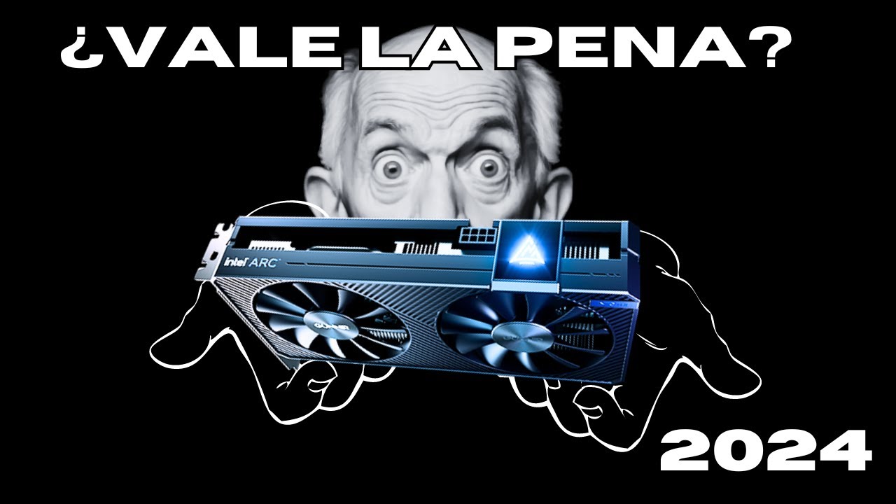 Tarjetas Graficas Intel ARC | ¿Vale La Pena 2024?