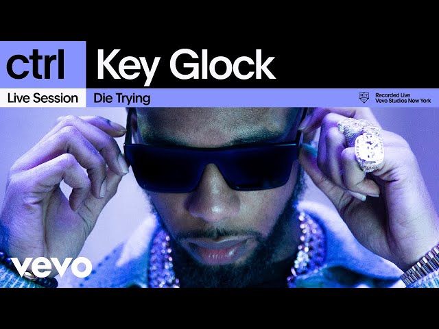 Key Glock - Die Trying (Live Session) | Vevo ctrl class=