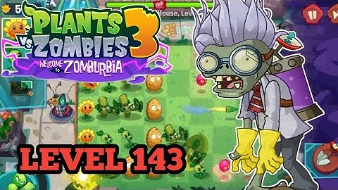 Plants vs Zombies™ 3 Gameplay Walkthrough Level 143