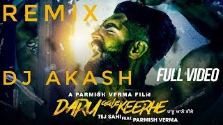 Daru Aale Keerhe Tej Sahi Parmish Verma  Remix Dj Akash