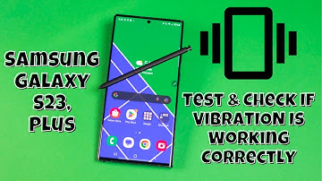Samsung Galaxy S23 / Plus : Test & Check If VIBRATION Is Working Correctly