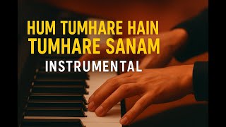 Hum Tumhare Hain Tumhare Sanam | Instrumental