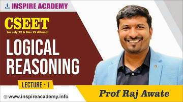 CSEET Logical Reasoning Lecture 1 | July 22 & Nov 22 Attempt | By Prof. Raj Awate