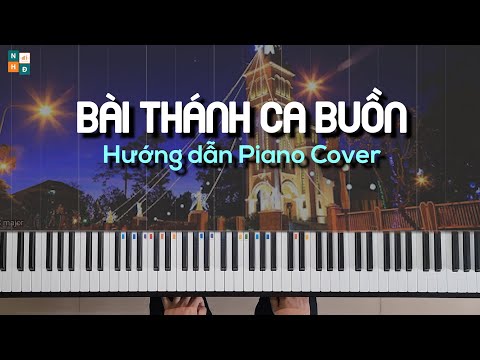 Video BÀI THÁNH CA BUỒN - HƯỚNG DẪN PIANO COVER/ĐỘC TẤU -... - YouTube