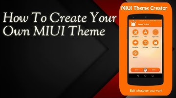 How To Create Your Own MIUI Theme