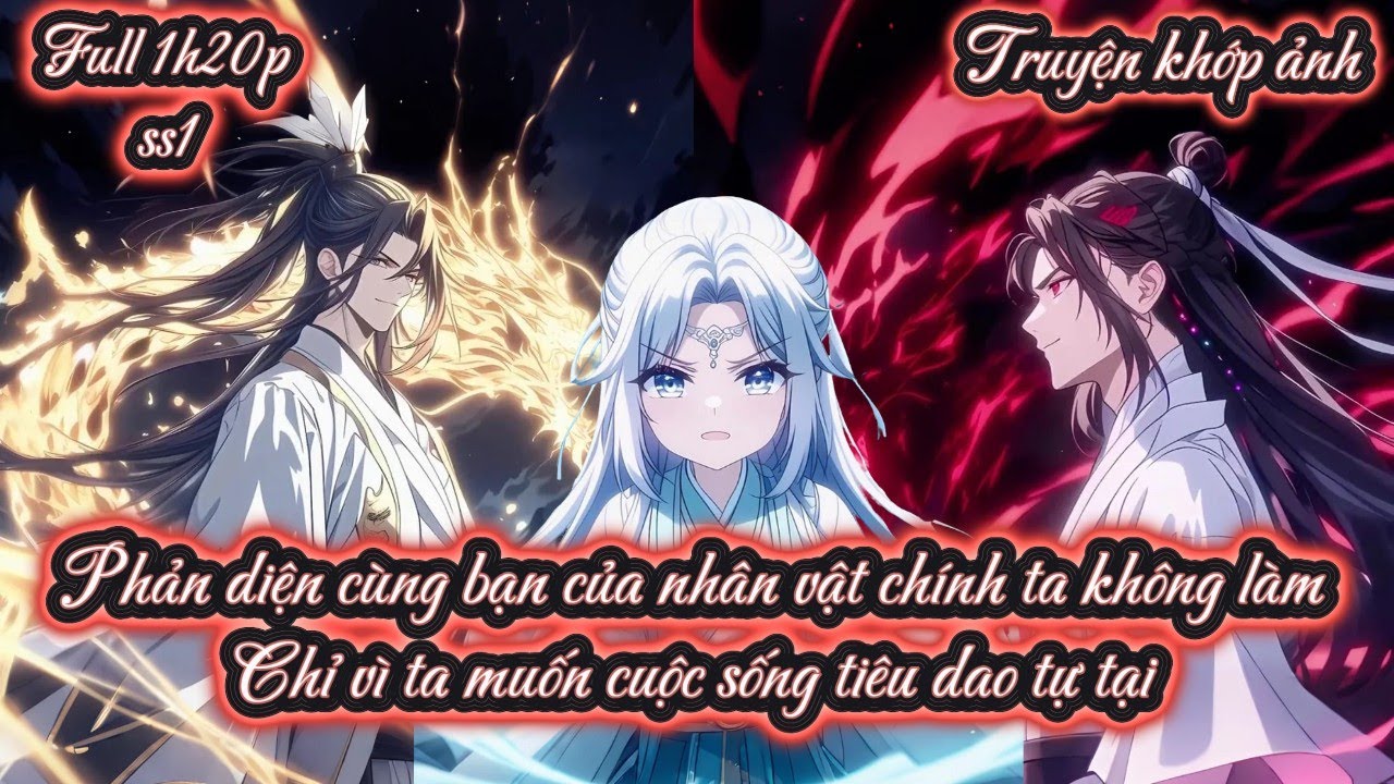 Phản diện cùng bạn của nhân vật chính ta không làm Chỉ vì ta muốn cuộc sống tiêu dao tự tại ss1