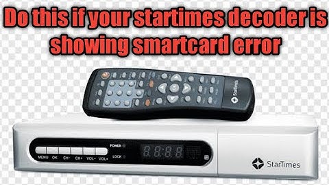 How to resolve Smart Card error on Startimes