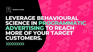 Leverage Behavioural Science in Programmatic Advertising