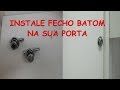 INSTALAÇÃO DE FECHO BATOM EM PORTA-FAZER EM CASA