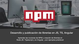 Desarrollo y publicación de librerías en Javascript, Typescript y Angular