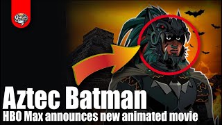 Aztec Batman: Clash of Empires announced by DC Comics and HBO Max - YouTube