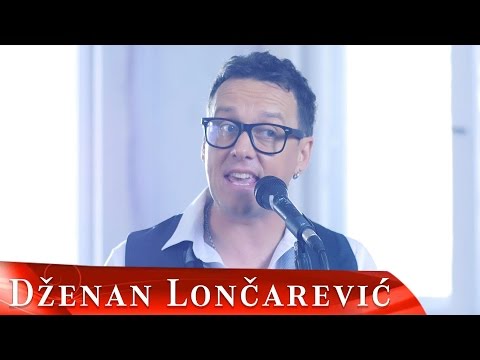 Dzenan Loncarevic - Danas Se Takve Traze