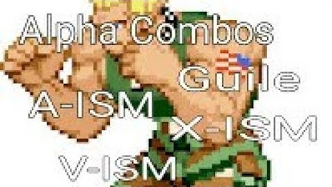 Street Fighter Alpha 3 | Guile Combos | A-ISM, X-ISM, V-ISM