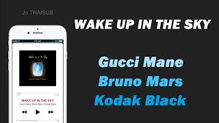 [THAISUB] [ENGLISH] WAKE UP IN THE SKY - Gucci Mane, Bruno Mars, Kodak Black