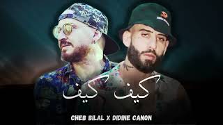 Cheb Bilal Ft Didine Canon 16 Kif Kiif Remix Officiel