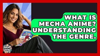 What Is Mecha Anime? Understanding The Genre. - Your Anime Family