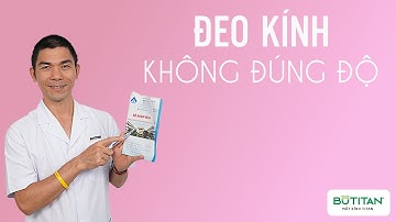 Tác hại của việc đeo kính không đúng độ cận | Phùng Huy Hòa