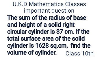 The sum of the radius of base and height of a solid right circular cylinder is 37 cm. If the total s