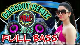 DANGDUT CEK SOUND TERBARU 2023 | DANGDUT REMIX FULL BASS PAS UNTUK CEK SOUND