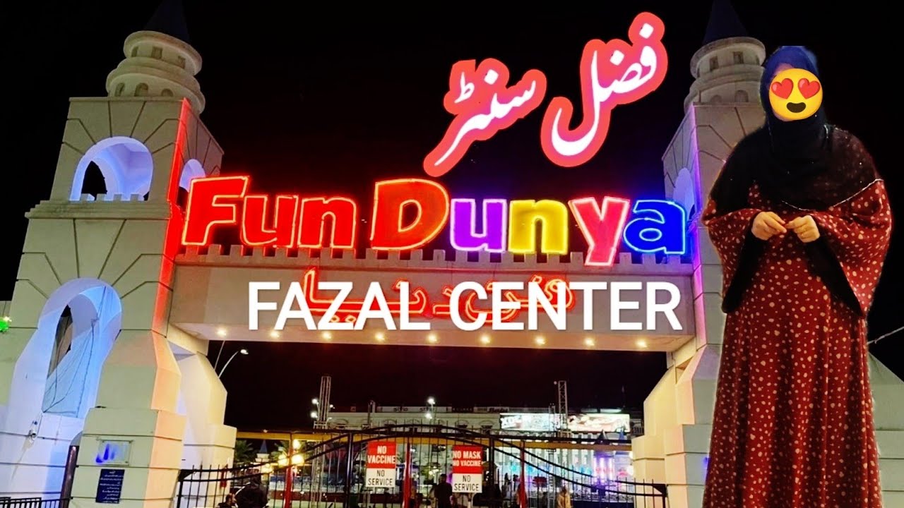 Fazal Center Gujranwala city Fun dunia Fast food Gujranwala