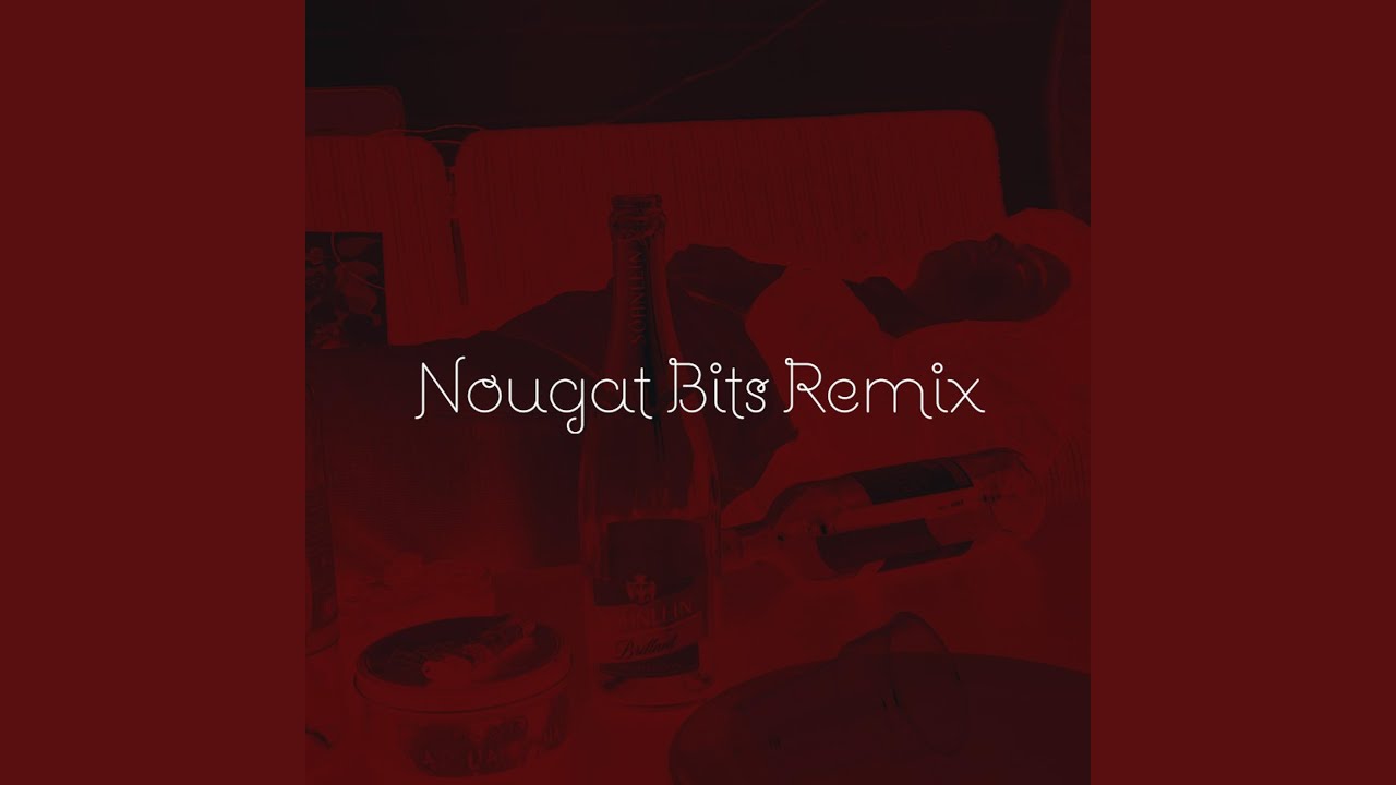 Nougat Bits (Remix)