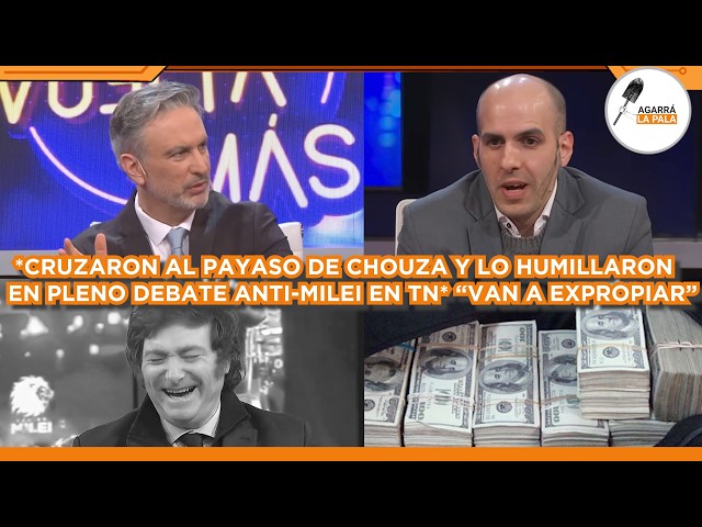 CRUZARON AL PAYASO CHOUZA Y LO DEJARON EN RIDÍCULO EN DEBATE ANTI-MILEI: "USTEDES NUNCA LO HICIERON"