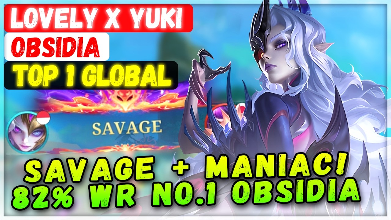 SAVAGE + MANIAC! 82% Win Rate No.1 Obsidia [ Top 1 Global Obsidia ] Lovely ᐸ3 Yuki - Mobile Legends