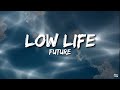 Future - Low Life (Lyrics) ft. The Weeknd