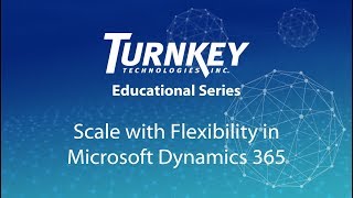 Scale with Flexibility in Microsoft Dynamics 365