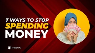7 ways to stop spending money