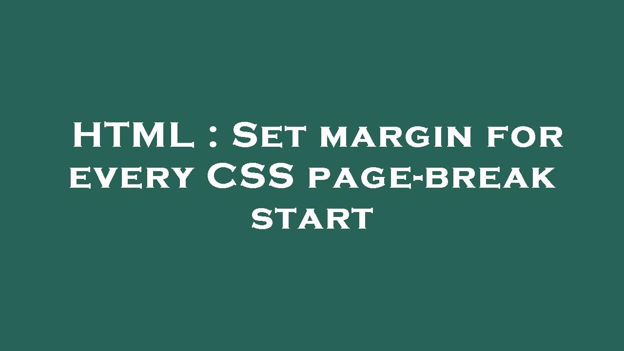 HTML : Set margin for every CSS page-break start - YouTube