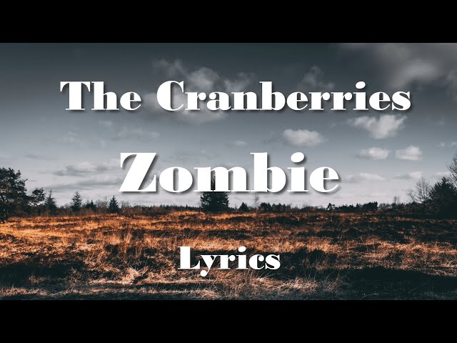 The Cranberries – Zombie Lyrics