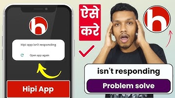 Hipi not responding problem solution | hipi app isn