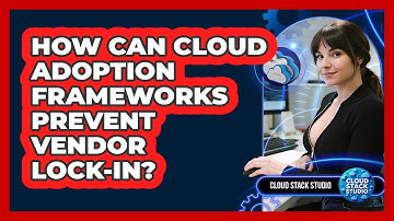 How Can Cloud Adoption Frameworks Prevent Vendor Lock-in? - Cloud Stack Studio