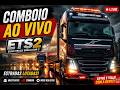 EURO TRUCK SIMULATOR 2 🔴 COMBOIO AO VIVO + VIAGENS REALISTAS NO SERVIDOR!
