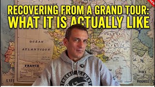 My Experience Recovering From A Grand Tour