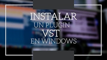 Cómo Instalar un Plugin VST en Windows