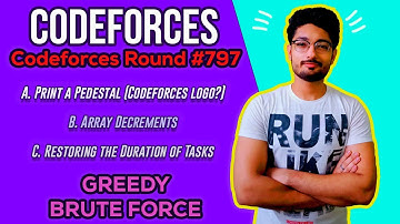 Codeforces Round #797 | Print a Pedestal | Array Decrements | Restoring the Duration of Tasks