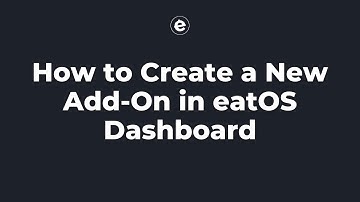 How to Create a New Add-On in eatOS Dashboard