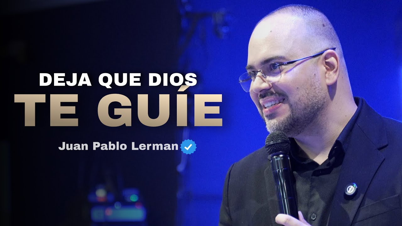 DEJA QUE DIOS TE GUÍE | Juan Pablo Lerman